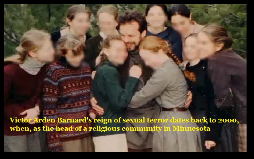 Victor Arden Barnards reign of sexual terror dates back to 2000, when, as the head of a religious community in Minnesota